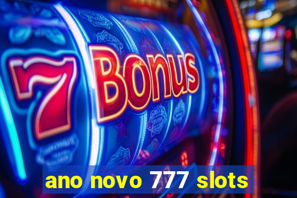 ano novo 777 slots